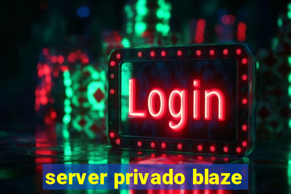 server privado blaze